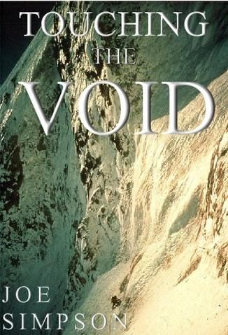 Touching the Void: The True Story of One Man
