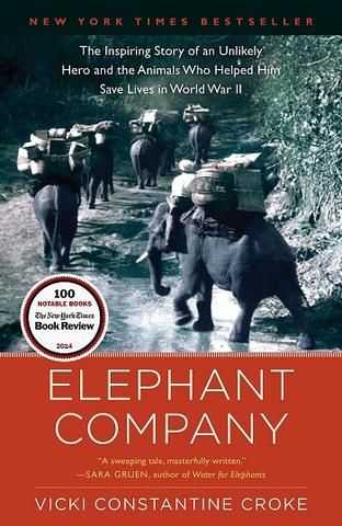 شركة الفيل: القصة الملهمة لبطل غير محتمل والحيوانات التي ساعدته في إنقاذ الأرواح في الحرب العالمية الثانية بقلم فيكي كونستانتين كروك