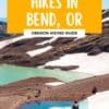 21 zapanjujuće planinarenje u blizini Benda Oregon