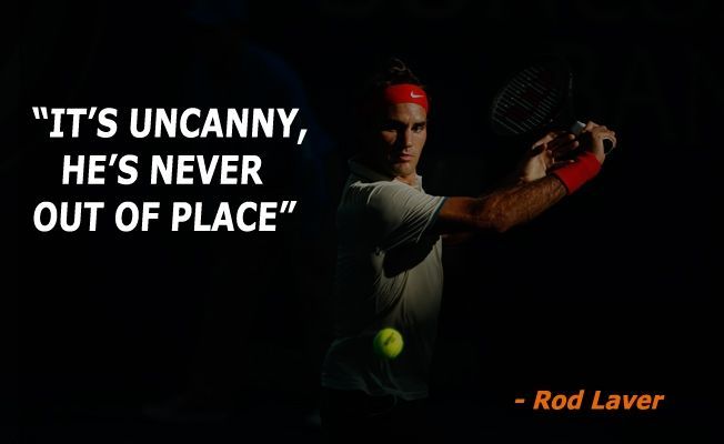 रोजर फेडरर के बारे में उद्धरण जो बताते हैं कि वह अब तक के सर्वश्रेष्ठ टेनिस खिलाड़ी क्यों हैं